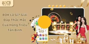 8OK Là Gì? Giải Đáp Thắc Mắc Của Hàng Triệu Tân Binh