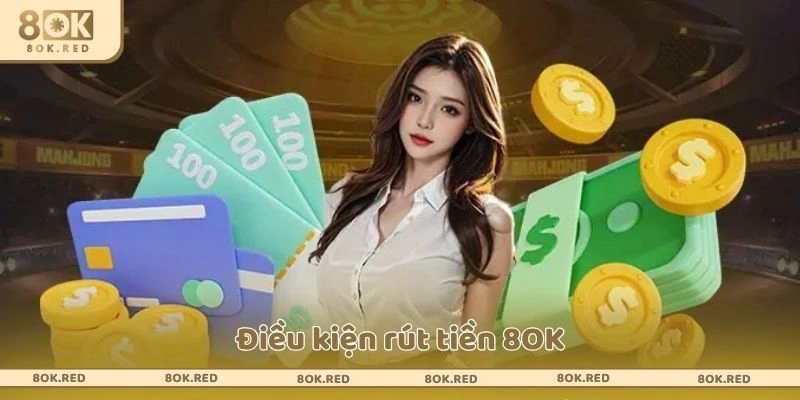 Điều kiện rút tiền 8OK
