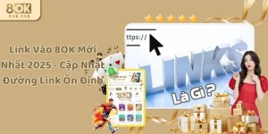 Link Vào 8OK Mới Nhất 2025 - Cập Nhật Đường Link Ổn Định