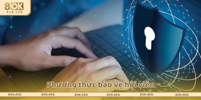 Phương thức bảo vệ hội viên
