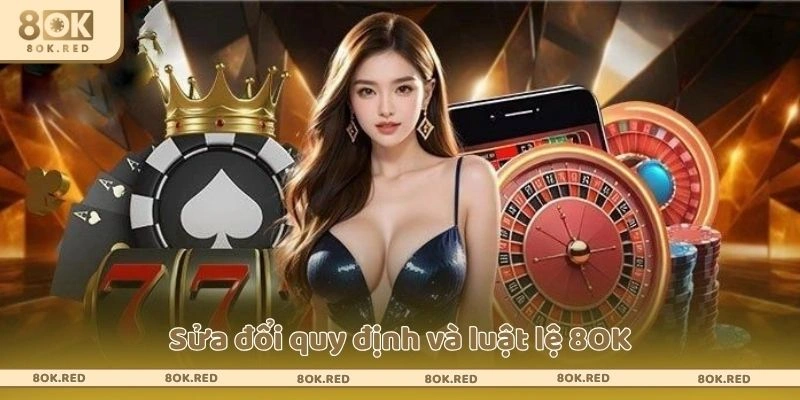 Sửa đổi quy định và luật lệ 8OK