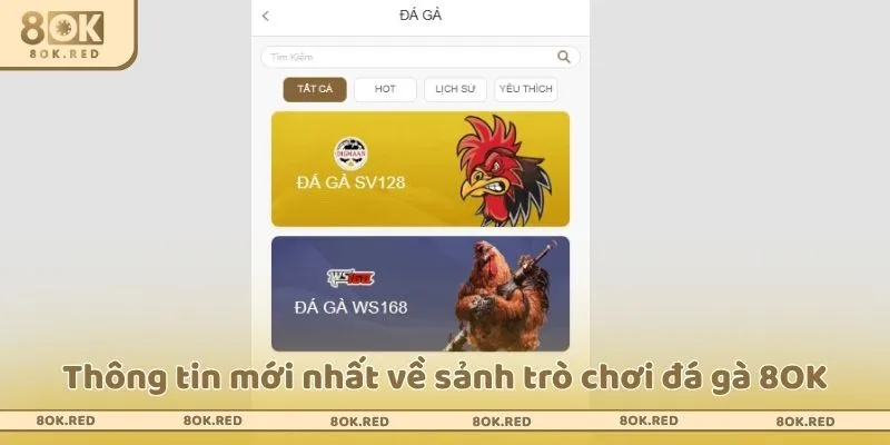 Thông tin mới nhất về sảnh trò chơi đá gà 8OK