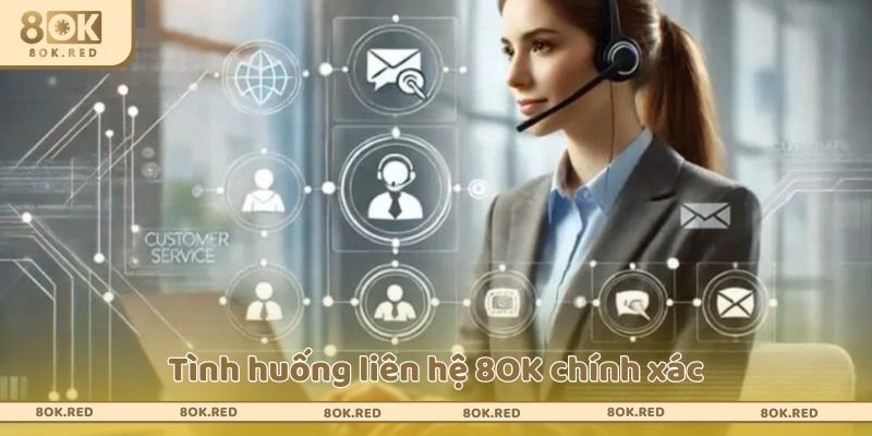 Tình huống liên hệ 8OK chính xác