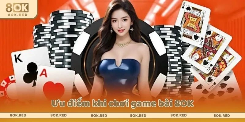 Ưu điểm khi chơi game bài 8OK